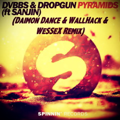 DVBBS & Dropgun Ft. Sanjin - Pyramids (Daimon Dance & WallHack & WeSSeX Remix)