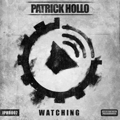 PATRICK HOLLO - Watching [IPHR007] 5 March