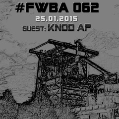 #FWBA 062 - with Knod AP - on Fnoob Techno Radio