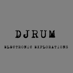 DjRum - Electronic Explorations
