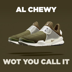 Al Chewy - WOT YOU CALL IT JAN 2015 (New UK Garage)