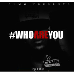 D Kidd - Who Are You