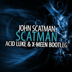 John Scatman - Scatman (Acid Luke & X-Meen Bootleg) preview