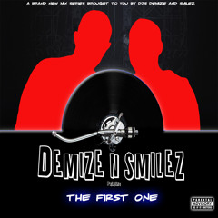 Demize N Smilez present "the first one"
