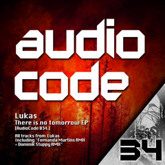 Lukas - There Is No Tomorrow EP [Audiocode 034] Previews