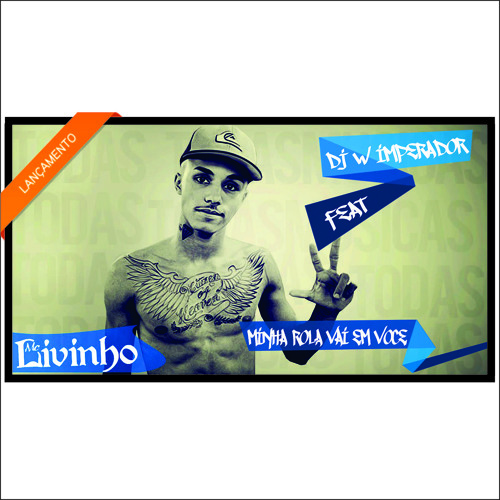 Stream Mc Livinho Bela Rosa Minha Rola Dj W Imperador By Dj W