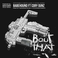 BabeHound - Bout That Ft Cory Gunz