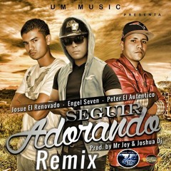 Seguir Adorando "Remix" (Feat. Peter El Autentico & Josue El Renovado)