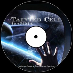 Tainted Cell - Gamma (Original Mix).
