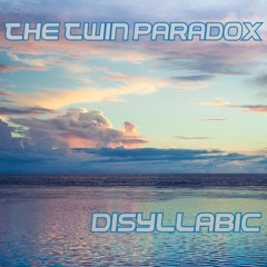 The Twin Paradox - Disyllabic