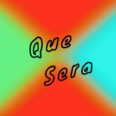 Que Sera