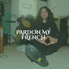 Pardon My French {Prod. x Corey Grand + Hokes