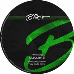 Neverdogs - Colombia (Original Mix) [Beat It Music]