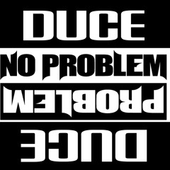 No Problem - Duce