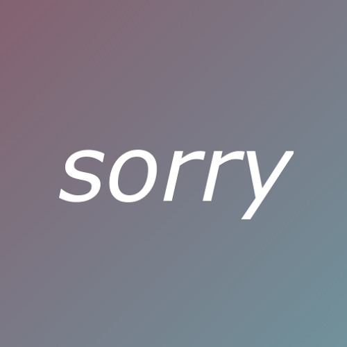 .sorry.for.everything.