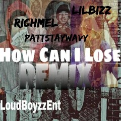 PatStayWavy x Rich_Mel x Lil Biz x Don Q x How Can  I  Lose