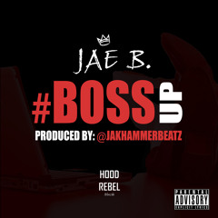 #BossUp [Prod. By: JakHammer Beatz]