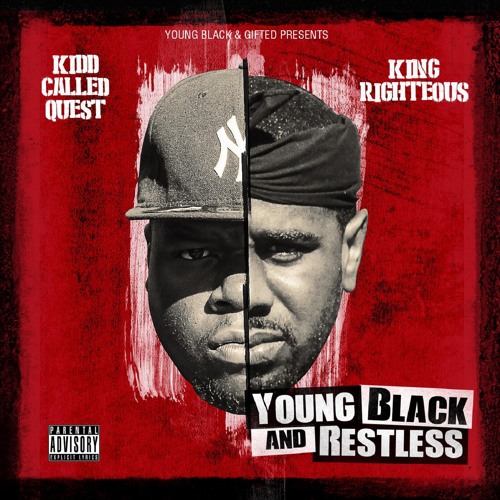 Kidd Called Quest & King Righteous: Young Black And Restless