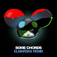 Some Chords (elmarsk8 Remix) - Deadmau5 & Dillon Francis