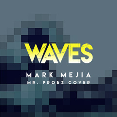Waves (Mr. Probz Cover)