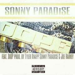 Sonny Paradise - Dope Shit feat. DiOP prod. by Tyler Knapp Sonny Paradise & Joe Harvey at Now.Allah.Power ( N.A.P )