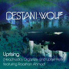 Uprising(Headnodic's Organize And Uprise Refix) Feat. Raashan Ahmad