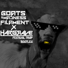 Goats & Madness (Filament x HARGRAVE Festival Trap Bootleg) - Olly James, AudioKiller