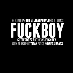 "FuckBoy" (Prod By Dreas Beats)