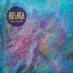 Adelaida - Holograma