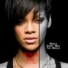 Never Die Feat. Vinny Moe X Tae Mugga