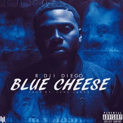 Rodji Diego- Blue Cheese prod. by: June James