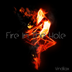 Vindilax - Fire In The Hole (Original Mix)
