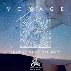 Voyage - La historia de tu cuerpo