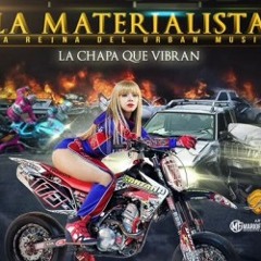 La Materialista - La Chapa Que Vibran (Original Remix EDM)