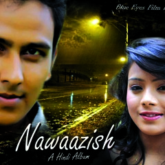 New Hindi Songs 2015 | Official Full Hd "Nawaazish" Shadab Siddiqui | Archana Parjapati
