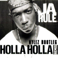Ja Rule - Holla Holla (Nylez Bootleg)