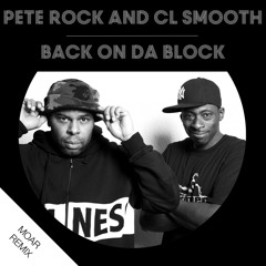 Pete Rock & CL Smooth - Back On Da Block (Moar Remix)