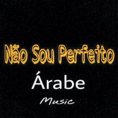 Não Sou Perfeito - Árabe Music. Prod By Oggy Repper