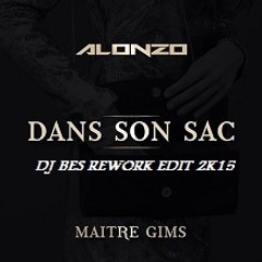 Alonzo Ft Maitre Gims - Dans Son Sac (Bes Rework Edit 2K15) Free Download In  Description