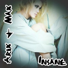 Arix & Max - Insane (Original Mix)