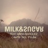 Milk & Sugar Feat. Maria Marquez - Canto Del Pilon