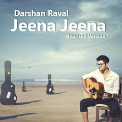 Jeena Jeena - Badlapur - Darshan Raval - Reprised Version