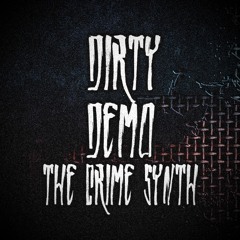 The Crime Synth - Wasteland (DIRTY DEMO)