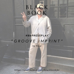 Groove Imprint - Kogi's exclusive mix for Blackbook Jakarta