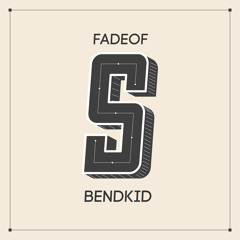 FadeOf - Bendkid