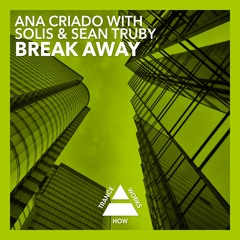 HTW0039 : Ana Criado With Solis & Sean Truby - Break Away (Original Mix)