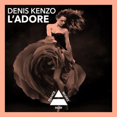 Denis Kenzo - L'Adore (Original Mix)