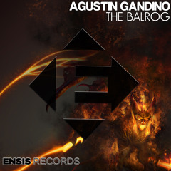 Agustin Gandino - The Balrog (OUT NOW) [ Ensis Records ]