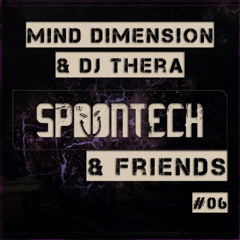Spoontech & Friends Podcast #06 [Mind Dimension & Dj Thera]