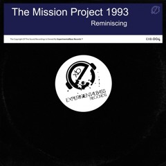 The Mission Project 1993 - Reminiscing (Original Mix) OUT NOW !!!